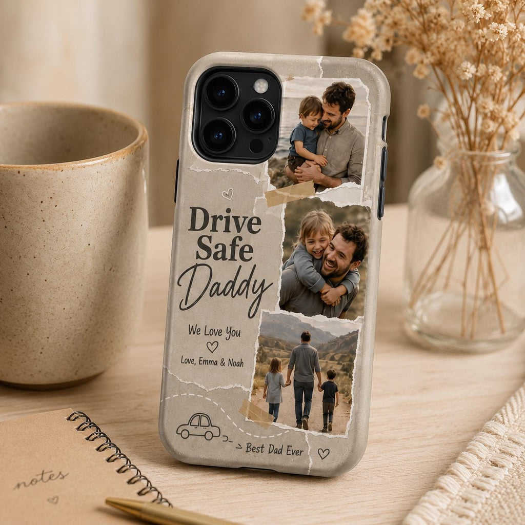 Drive Safe Daddy Photo Phone Case, Personalized Dad Photo Collage Case, Custom Father’s Day Gift