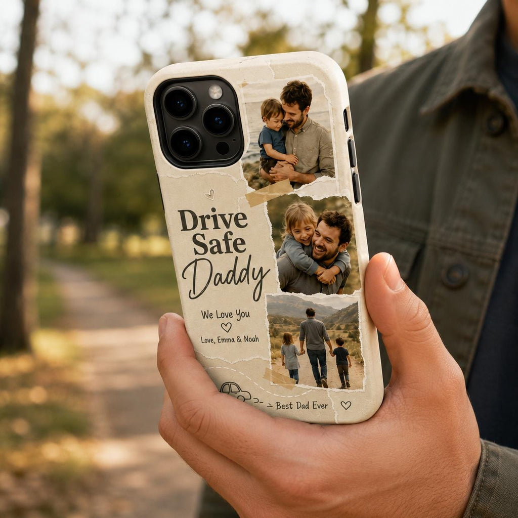 Drive Safe Daddy Photo Phone Case, Personalized Dad Photo Collage Case, Custom Father’s Day Gift